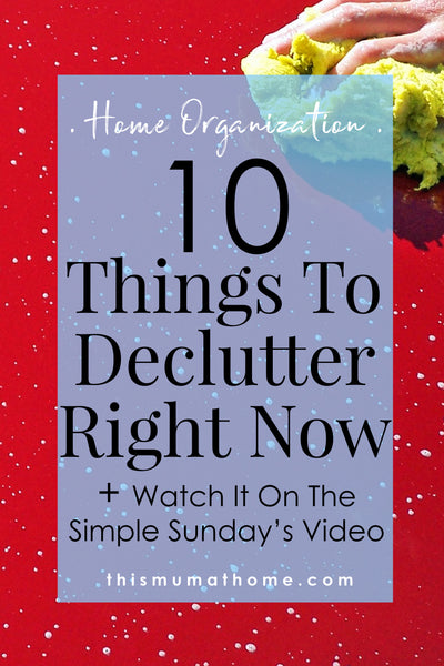 10 Things To Declutter Right Now! - watch the video
