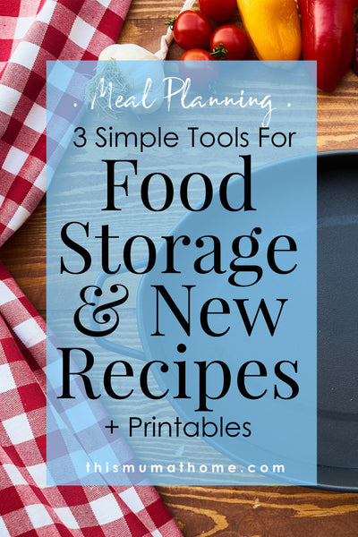 3 Simple Tools For Food Storage & New Recipes