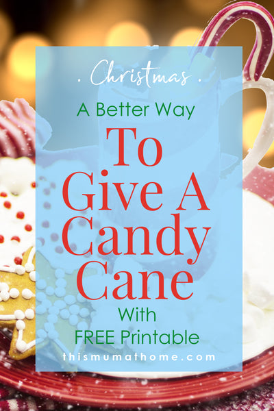 A Better Way To Give A Candy Cane - with FREE printable!