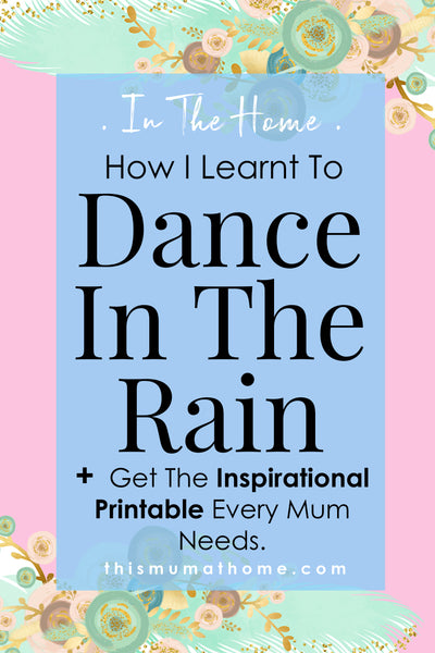Learn To Dance In The Rain - Inspirational Printables
