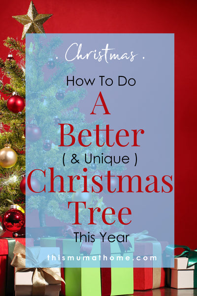 How To Do A Better Christmas Tree This Year