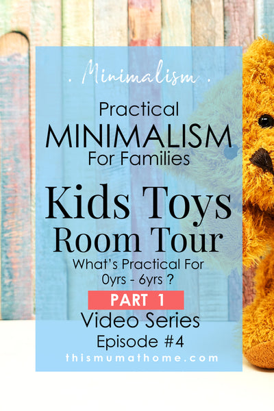 Kids Toys PART 1 - Room Tour  0-6yrs - Practical Minimalism For Families - Video Series Ep #4