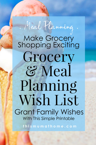 Make Grocery Shopping Exciting With The 'Grocery & Meal Planning Wish List' Printable