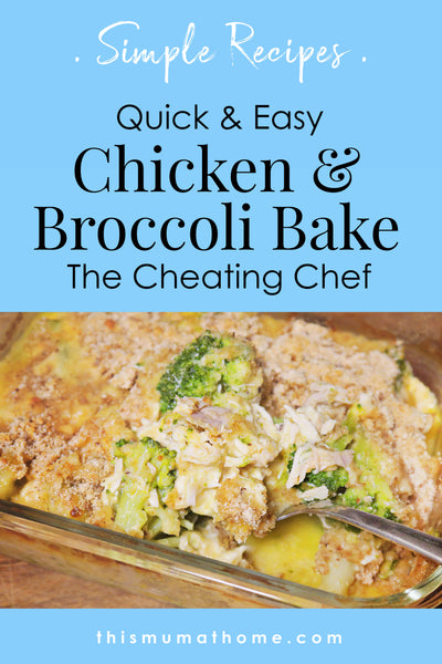 Chicken & Broccoli Bake -  For The Cheating Chef